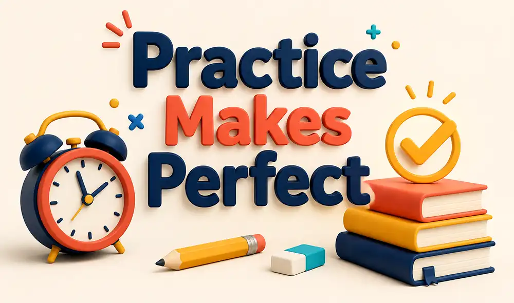 Practice Makes Perfect